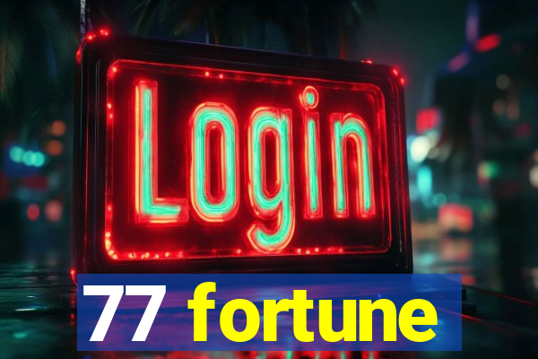 77 fortune